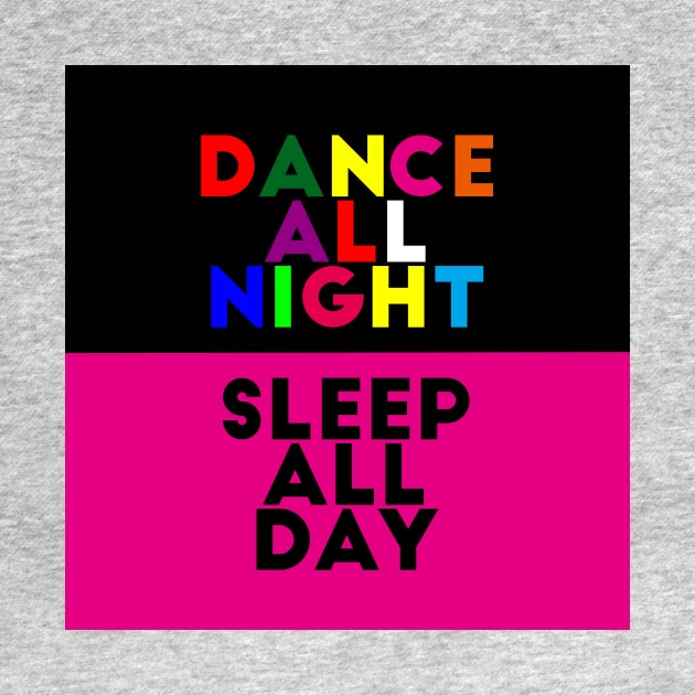 Dance all night/Sleep all day by redumbrellashop